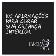 Afirmações de Cura: liberte sua criança interior